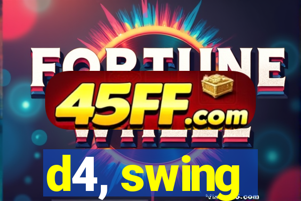 d4, swing